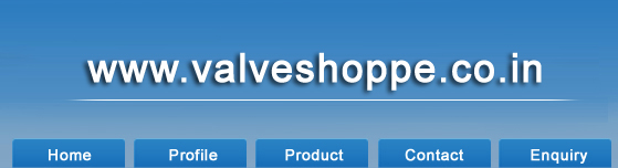 Valve Shoppe, Panalal Mohanlal & CO., Kamlesh Corperation, Gate Valve, Gate Valves, Non Return Valves, Check Valves, Mumbai, India
